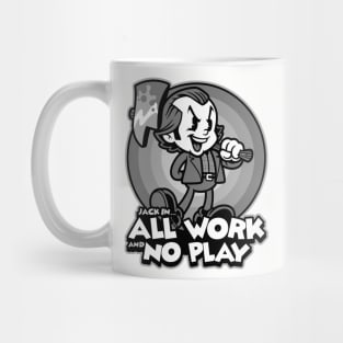 All Work and No Play Mug